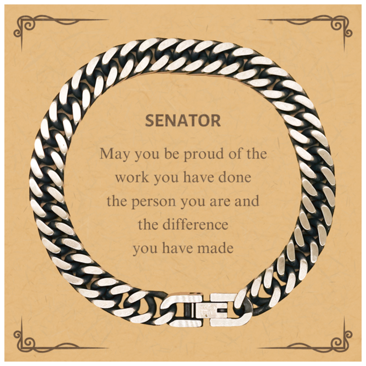 Senator May you be proud of the work you have done, Retirement Senator Cuban Link Chain Bracelet for Colleague Appreciation Gifts Amazing for Senator