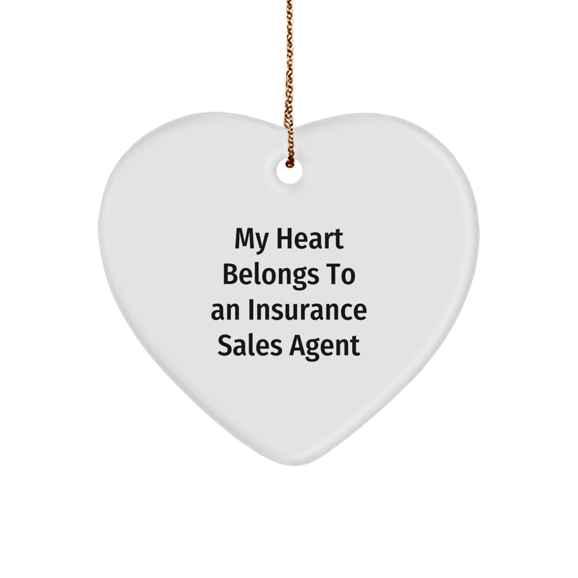 Funny Insurance Sales Agent Gifts, Heart Ornament, 'My Heart Belongs To An Insurance Sales Agent', Christmas Unique Gifts from Men to Insurance Sales Agent - Image 1