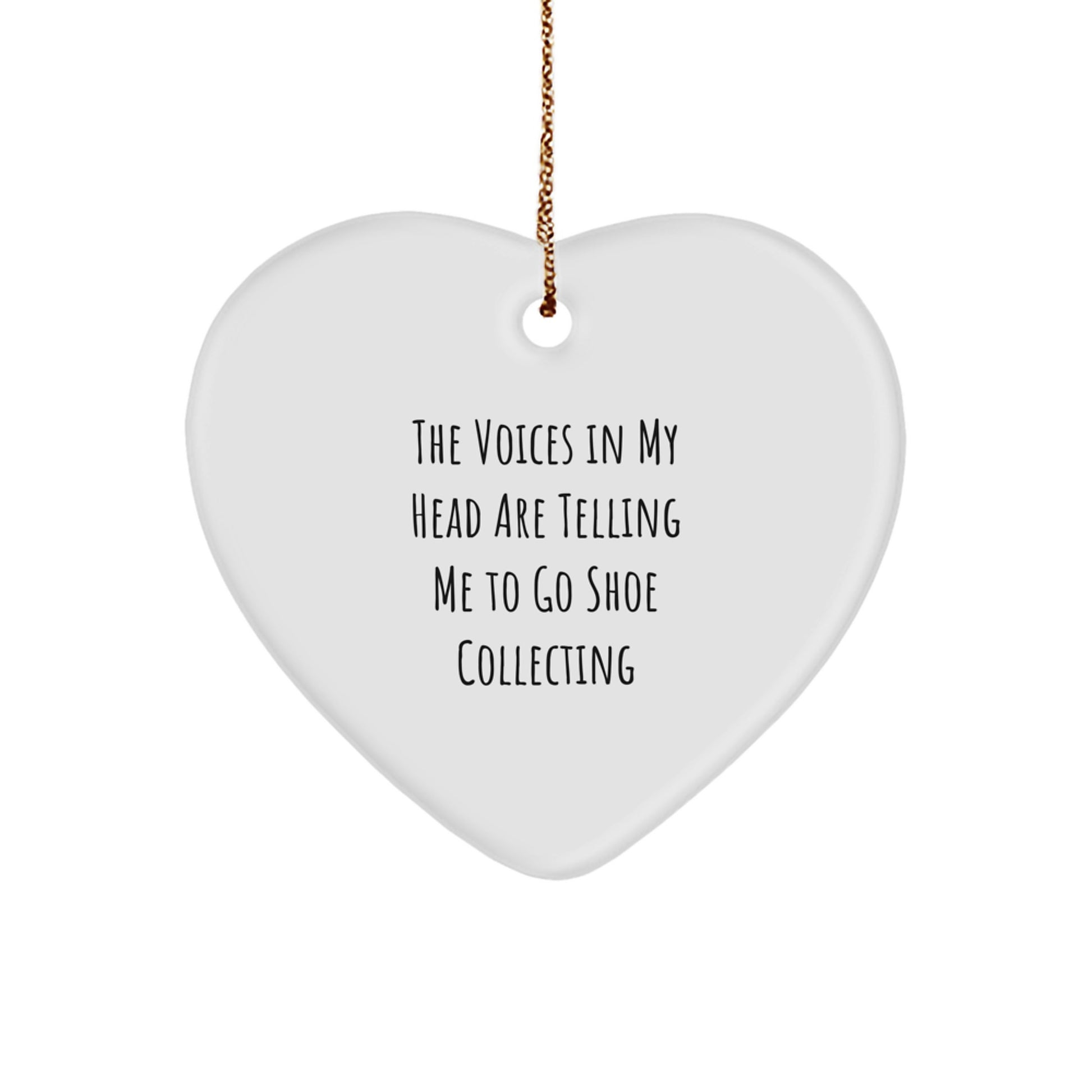 Funny Shoe Collecting Gifts from Friends, Christmas Unique Heart Ornament for Shoe Collecting Enthusiasts, The Voices In My Head Are Telling Me To Go - Image 1
