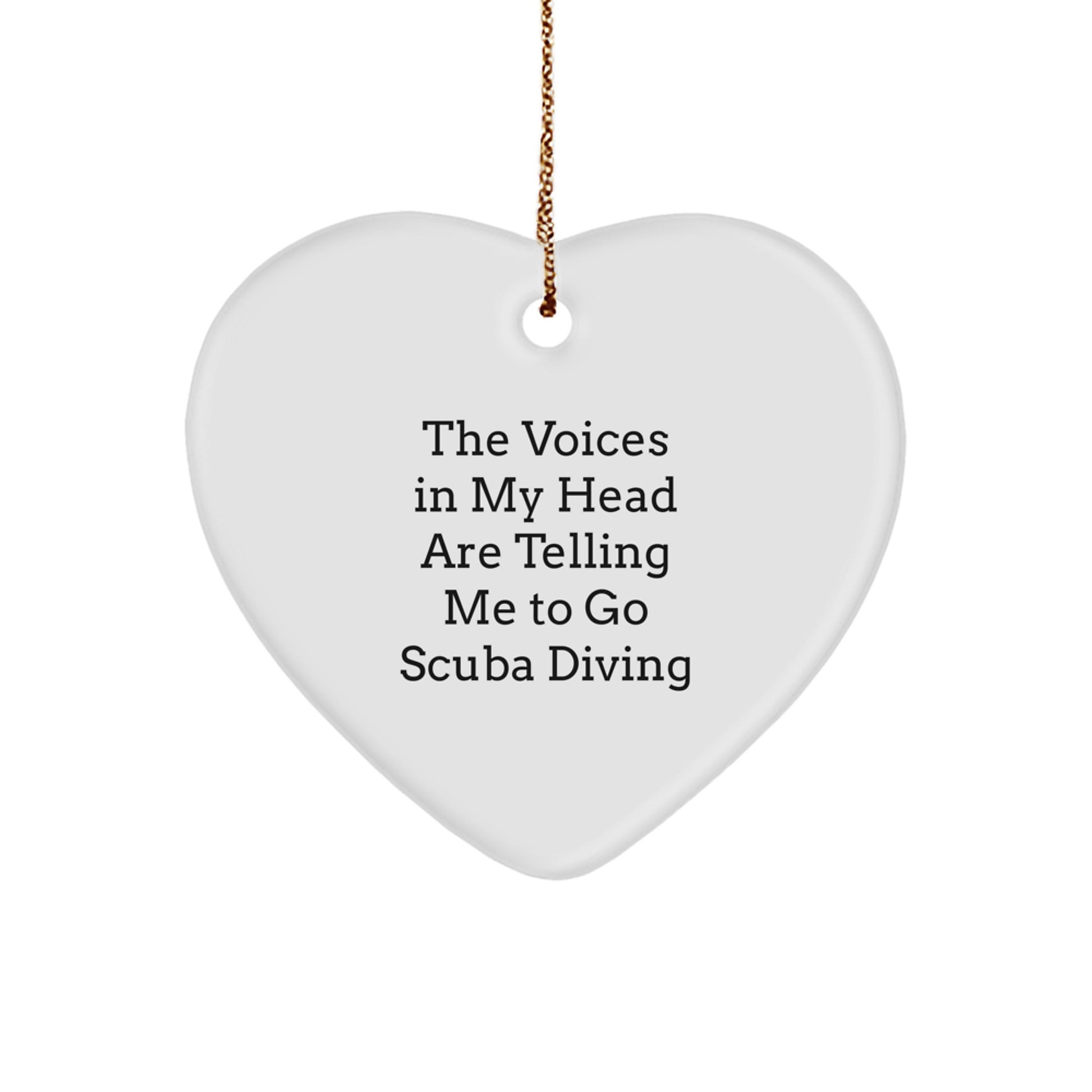 Funny Scuba Diving Gifts from Friends for Scuba Diving Enthusiasts, Christmas Unique Heart Ornament with The Voices In My Head Are Telling Me To Go Scuba Diving - Image 1