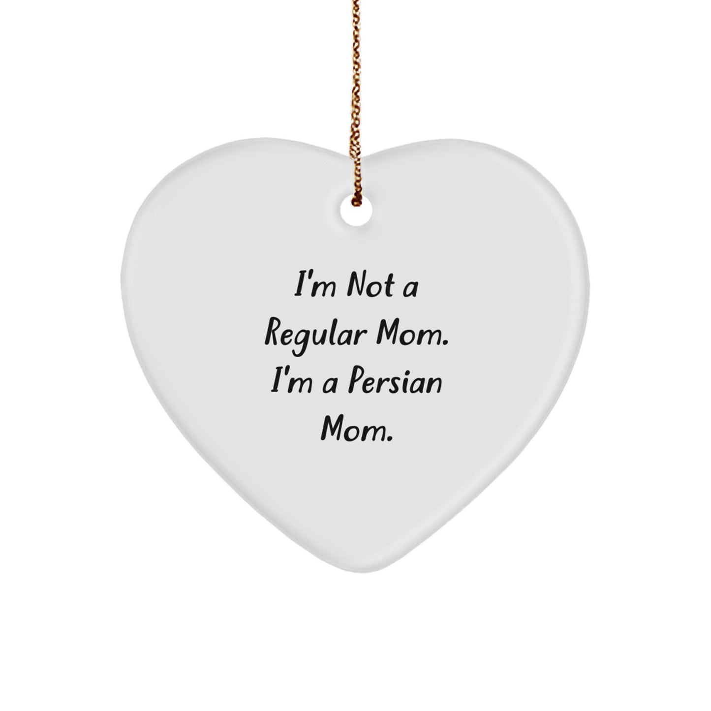 Funny Persian Cat Heart Ornament Gifts from Friends for Christmas, Unique Heart Shaped Decorations, I'm Not A Regular Mom. I'm A Persian Mom. Funny Mom Quotes - Image 1