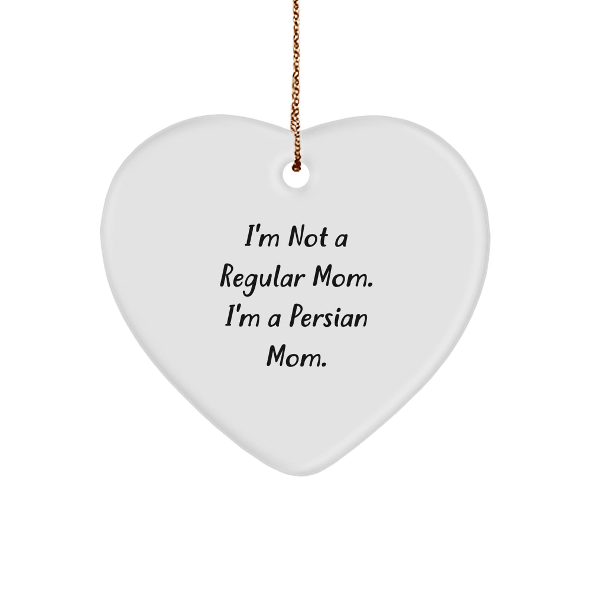 Funny Persian Cat Heart Ornament Gifts from Friends for Christmas, Unique Heart Shaped Decorations, I'm Not A Regular Mom. I'm A Persian Mom. Funny Mom Quotes - Image 1