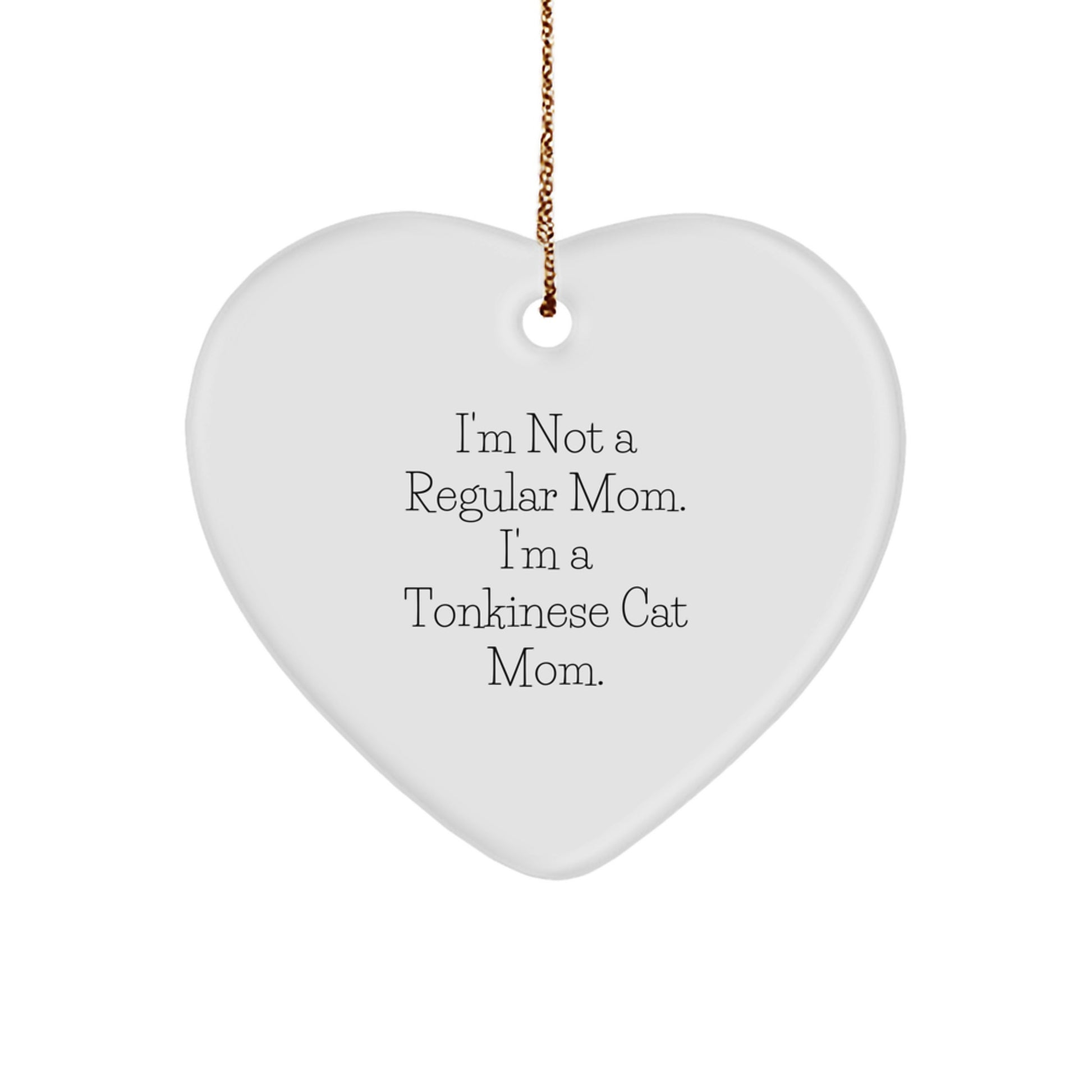 Funny Gift for Tonkinese Cat Mom, Heart Ornament, 'I'm Not A Regular Mom' Christmas Decorations Unique Gifts from Friends Family - Image 1