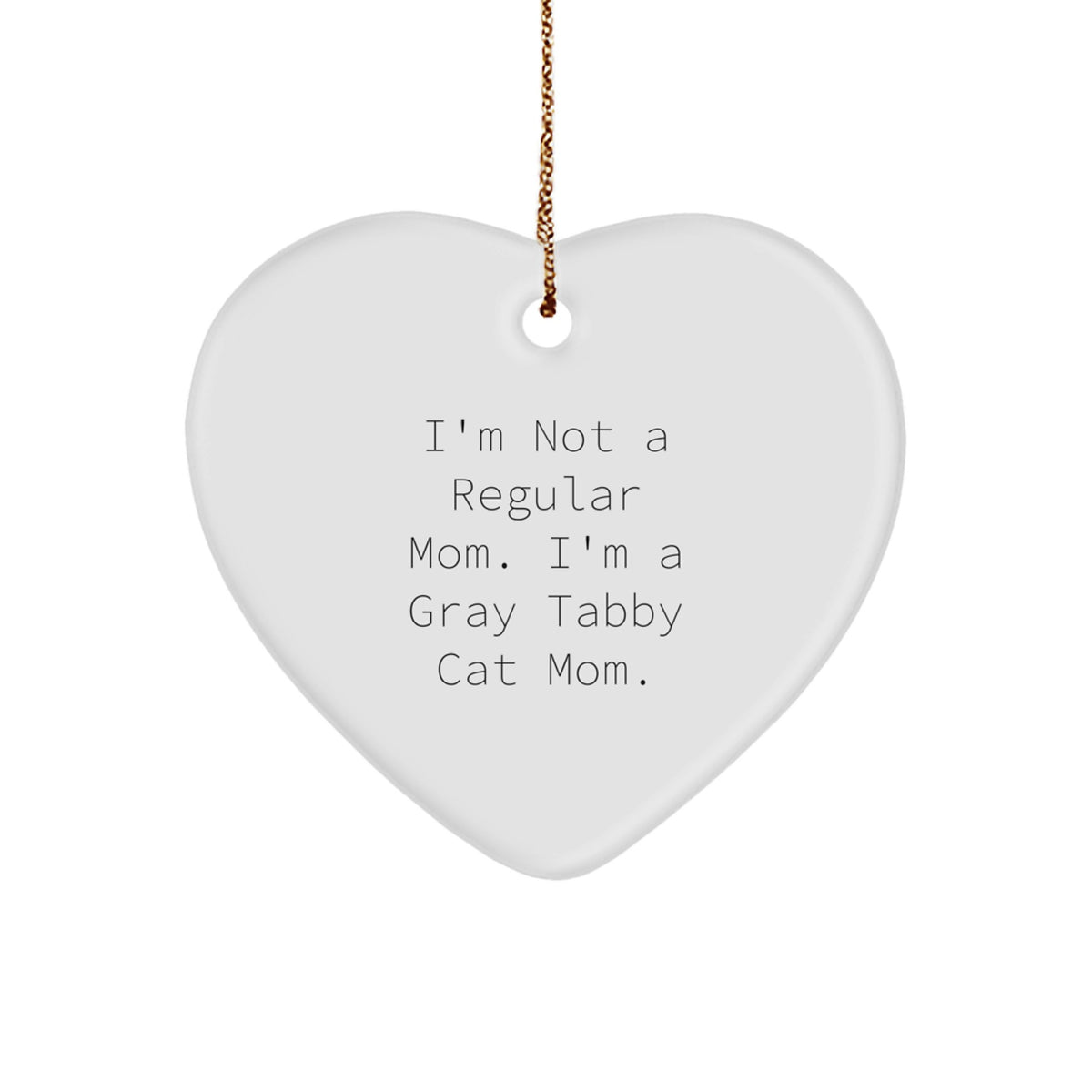 Gray Tabby Cat Mom Funny Heart Ornament, Unique Christmas Unique Gifts for Gray Tabby Cat Lovers from Friends, Heart Shaped Decorations for Home - Image 1