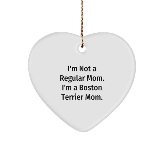 Boston Terrier Mom Gifts from Friends for Boston Terrier Dog, Heart Ornament, I'm Not A Regular Mom, Funny Quote, Christmas Unique Gift - Image 1