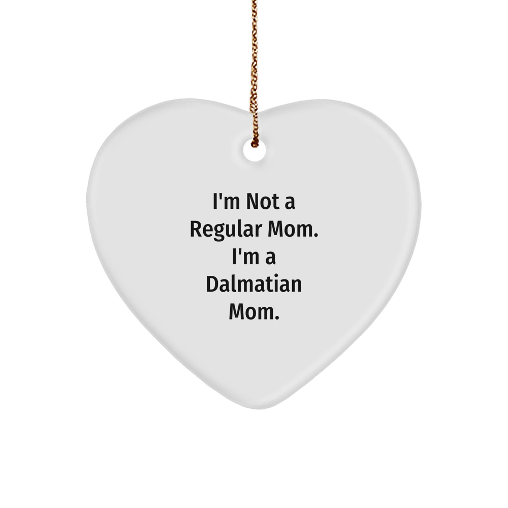 Funny Dalmatian Dog Mom Heart Ornament, Gifts from Mom to Dalmatian Dog Friends, Christmas Unique Gifts for Dalmatian Dog Enthusiasts - Image 1