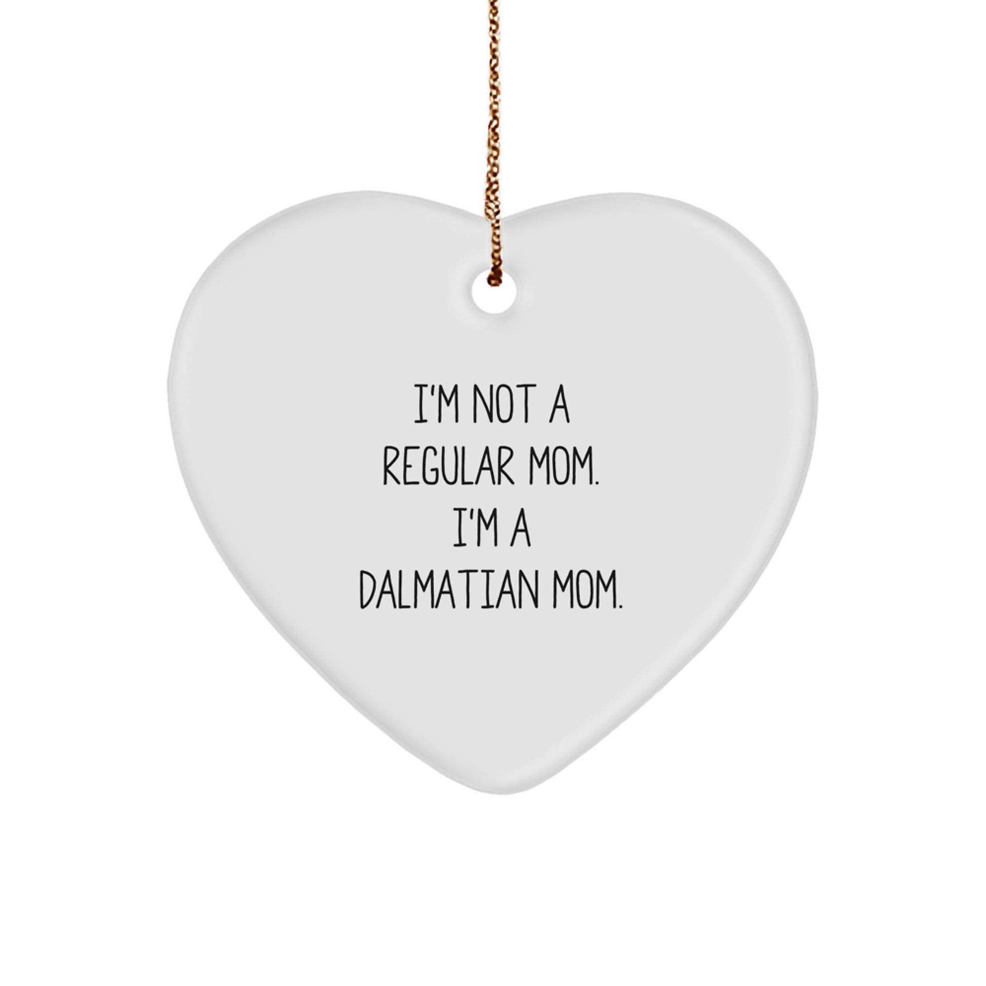 Dalmatian Dog Mom's Funny Heart Ornament Gifts from Friends, Family, or Coworkers for Christmas - Image 1