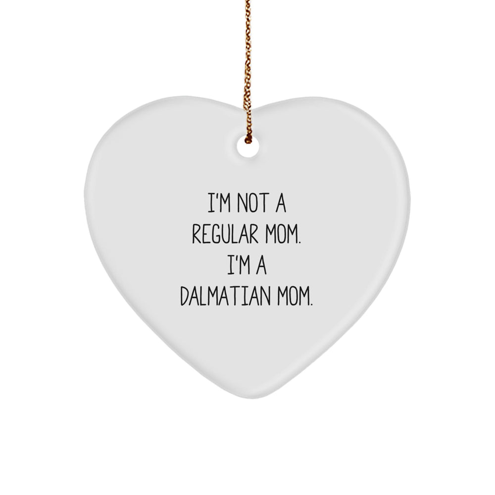 Dalmatian Dog Mom's Funny Heart Ornament Gifts from Friends, Family, or Coworkers for Christmas - Image 1