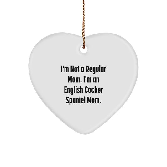 English Cocker Spaniel Dog Mom Funny Heart Ornament Gifts from Men, Women, Friends, Family for Christmas Unique Decorations, I'm Not A Regular Mom. I'm An English Cocker Spaniel Mom. - Image 1