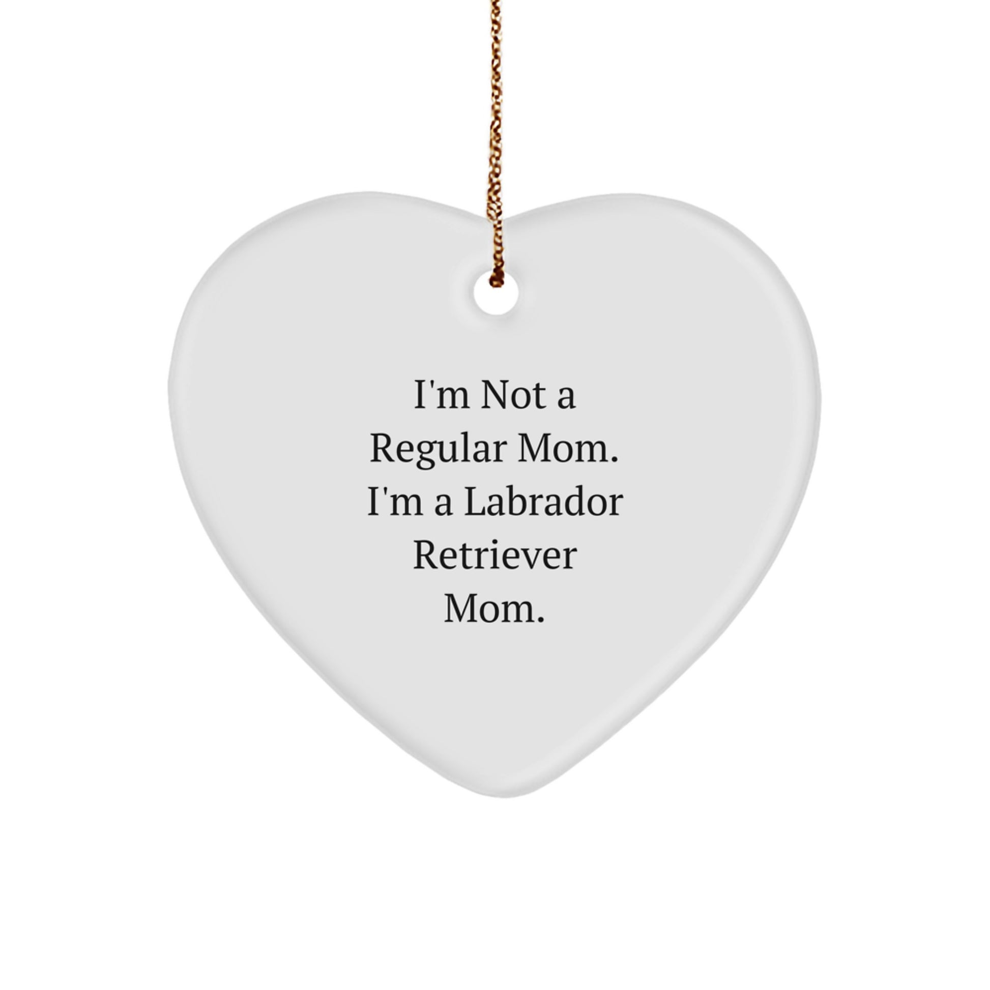 Labrador Retriever Dog Mom's Funny Christmas Unique Gifts from Friends to Family - Heart Ornament - Image 1
