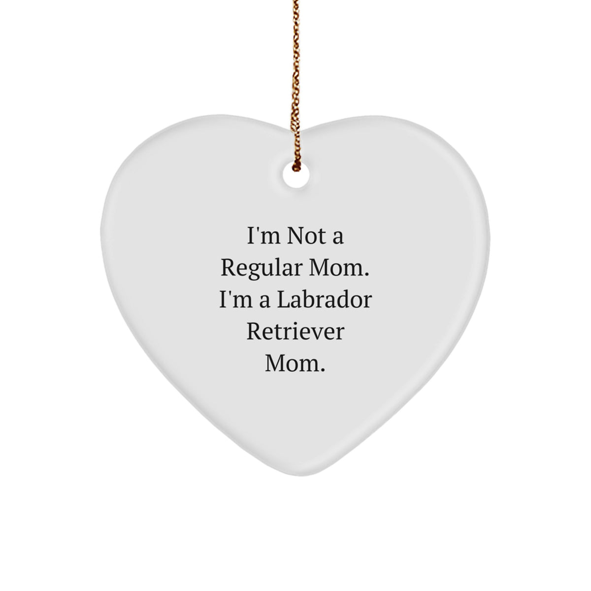 Labrador Retriever Dog Mom's Funny Christmas Unique Gifts from Friends to Family - Heart Ornament - Image 1