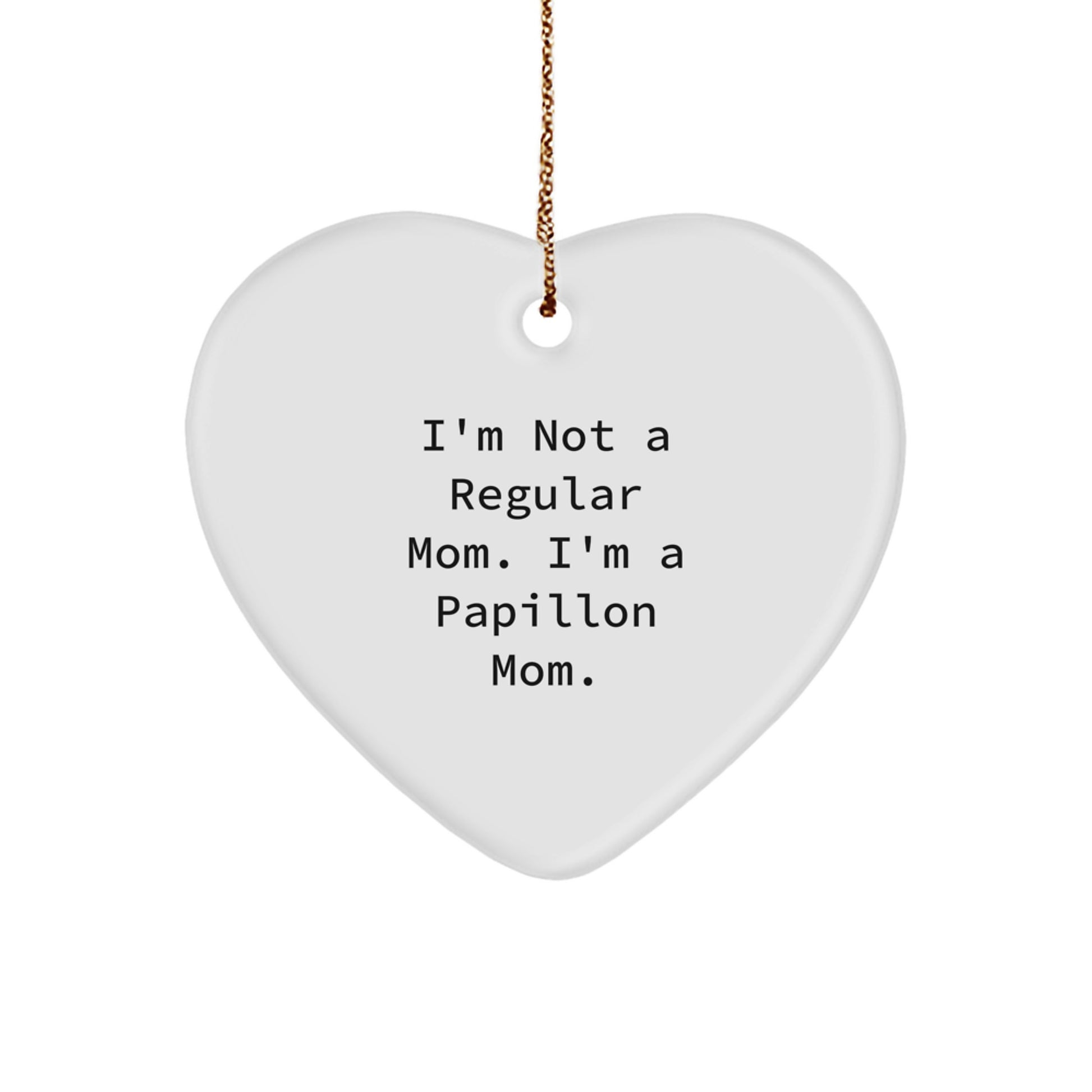 Papillon Dog Mom Heart Ornament, Funny Quote Gift for Friends and Family, Gifts from Mom, for Papillon Dog, Christmas Unique Present - Image 1