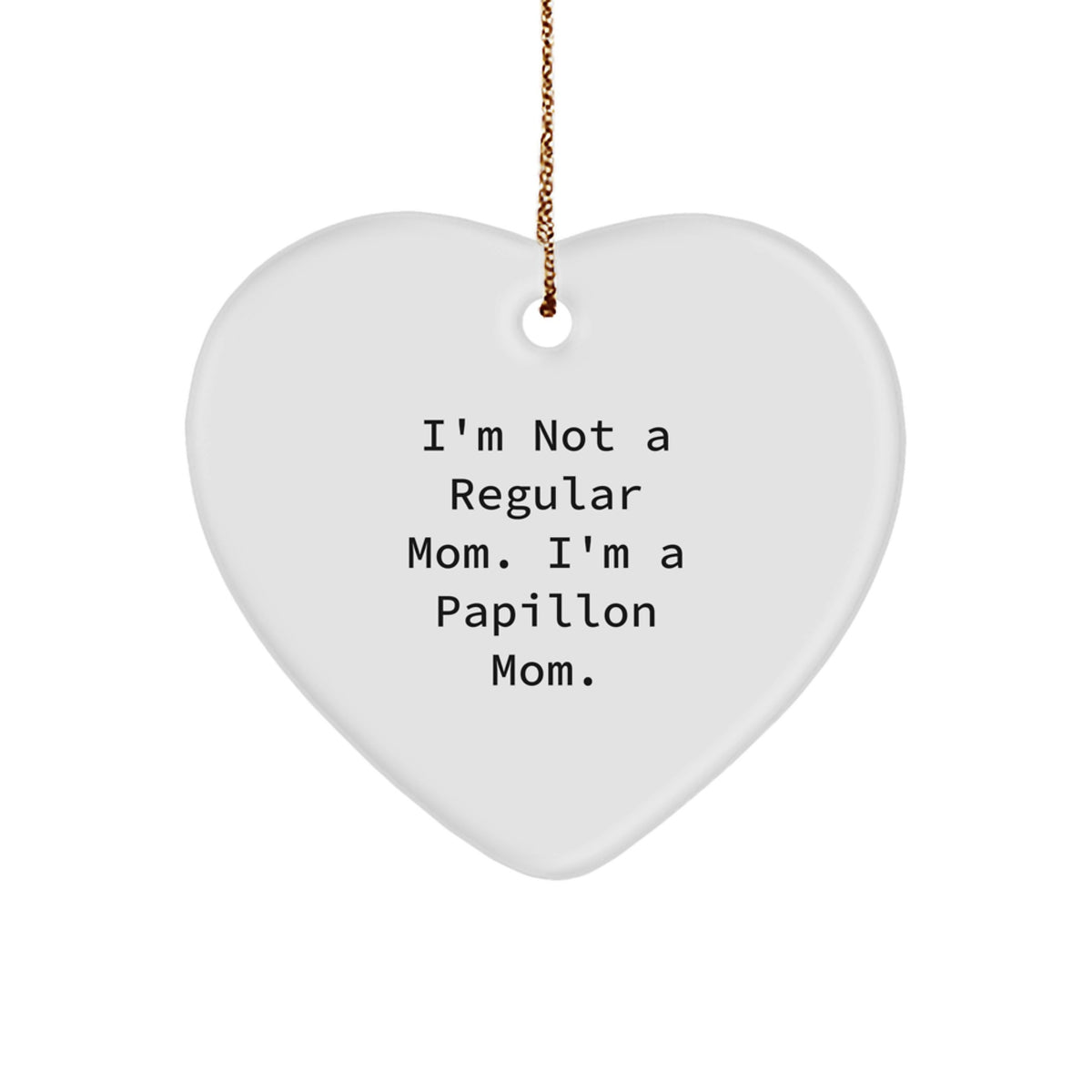 Papillon Dog Mom Heart Ornament, Funny Quote Gift for Friends and Family, Gifts from Mom, for Papillon Dog, Christmas Unique Present - Image 1