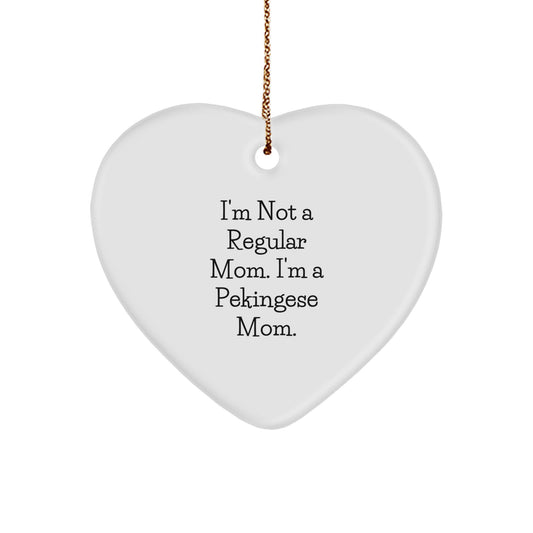 Funny Pekingese Dog Mom Gifts, Heart Ornament for Women - I'm Not A Regular Mom. I'm A Pekingese Mom. Christmas Unique Gifts from Mom to Family - Image 1
