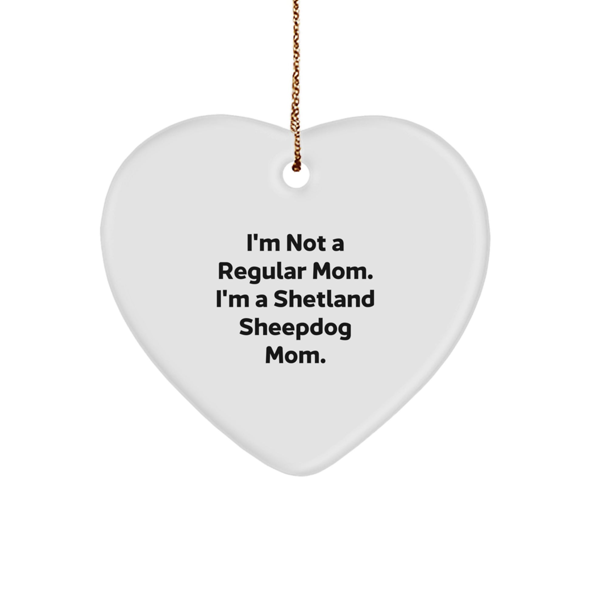 Funny Shetland Sheepdog Mom Heart Ornament Gifts from Friends for Christmas Unique Presents - Image 1