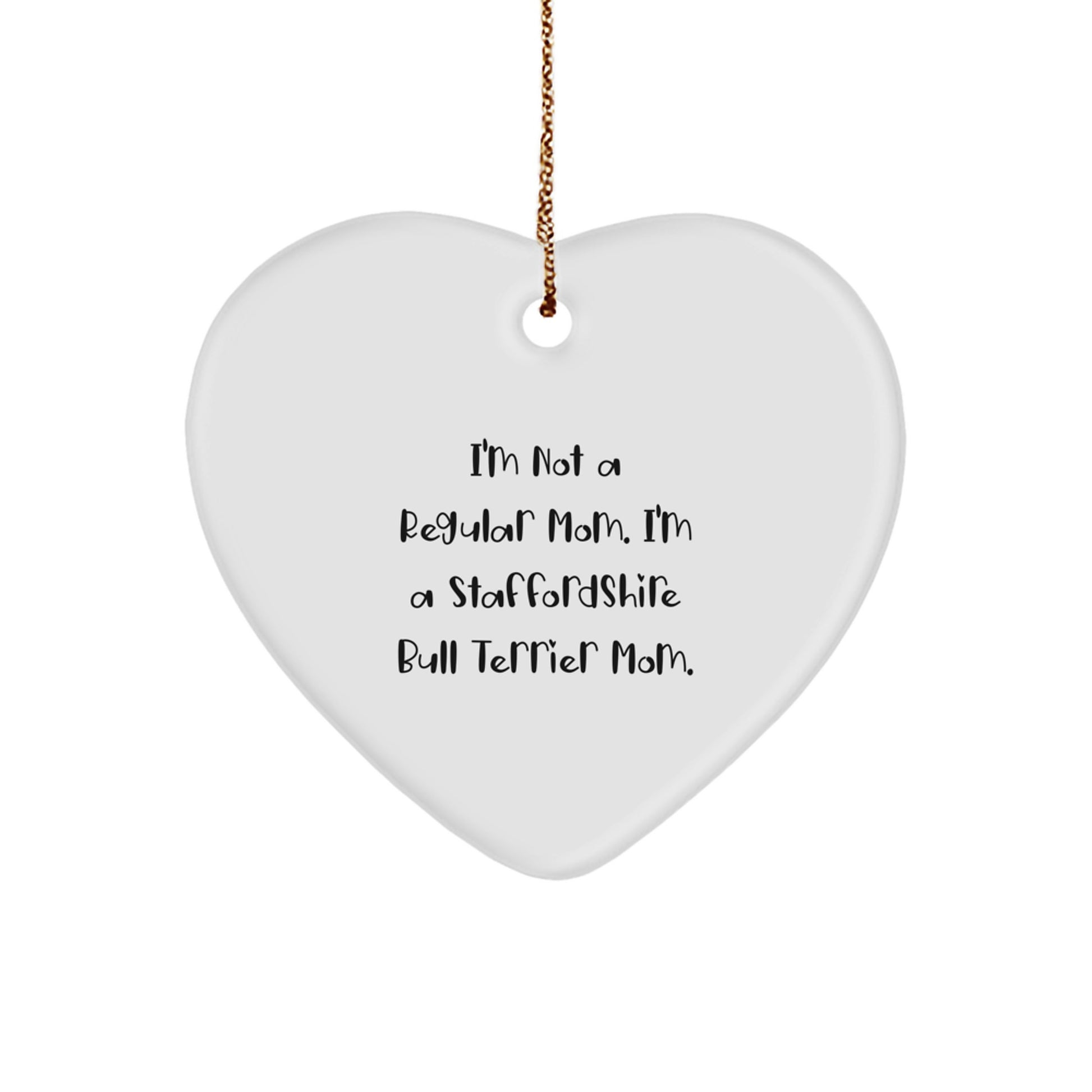 Staffordshire Bull Terrier Mom Heart Ornament, Funny Quote For Dog Lovers, Christmas Unique Gifts from Mom to Staffordshire Bull Terrier Dog - Image 1