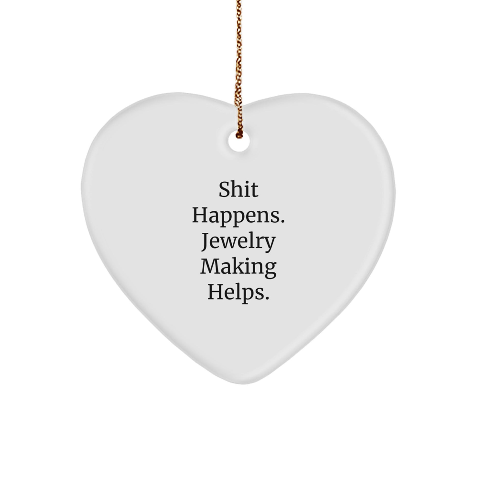 Funny Jewelry Making Quotes Heart Ornament Gifts from Family, Friends, or Coworkers for Jewelry Making Enthusiasts, Heart Lovers, and Christmas Unique Gifts - Image 1