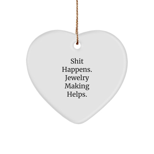 Funny Jewelry Making Quotes Heart Ornament Gifts from Family, Friends, or Coworkers for Jewelry Making Enthusiasts, Heart Lovers, and Christmas Unique Gifts - Image 1