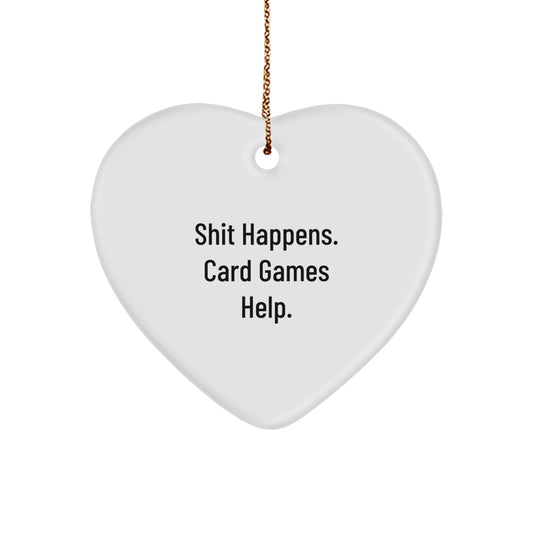 Funny Card Games Gifts from Men to Friends and Family for Christmas - Heart Ornament Shit Happens Card Games Help - Image 1
