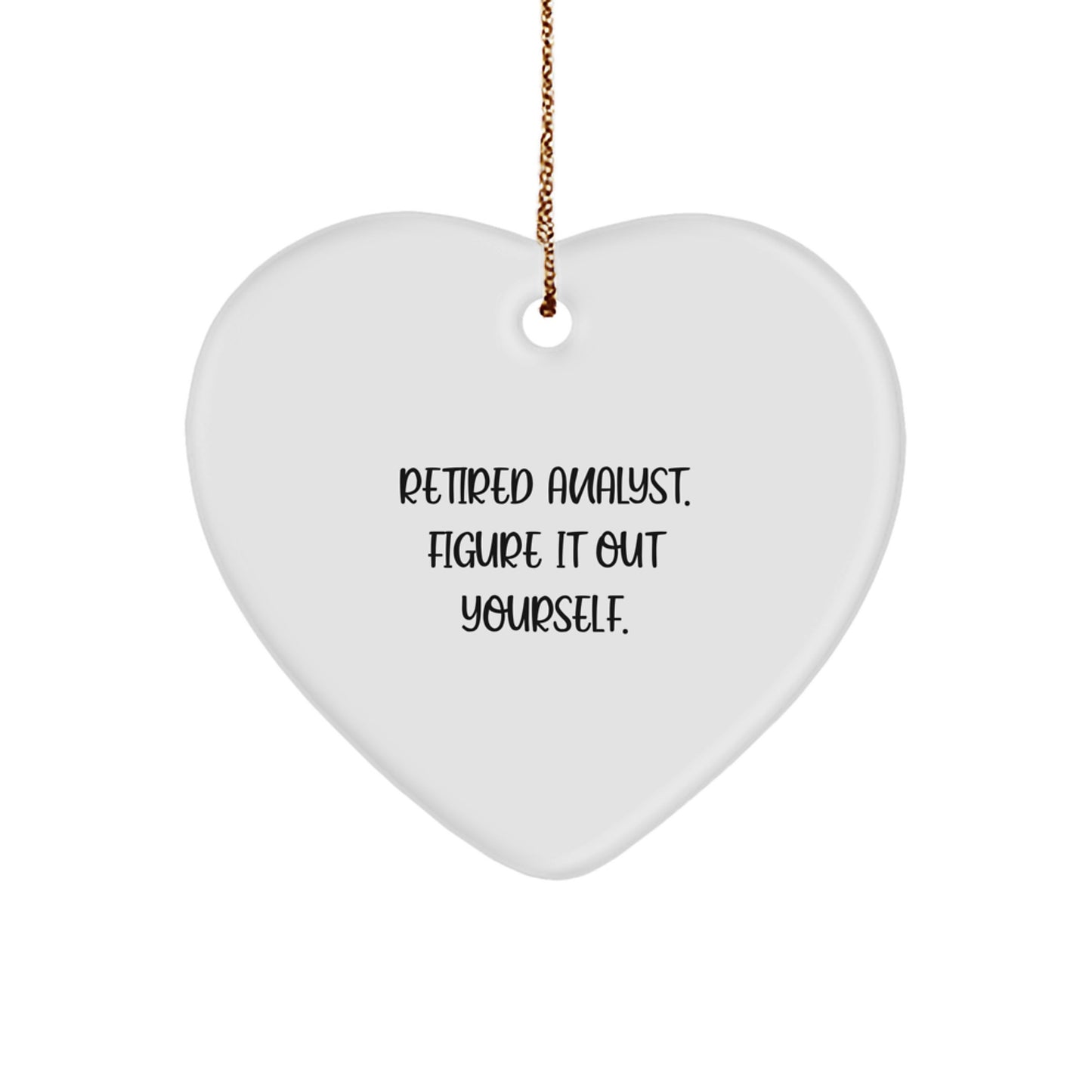 Funny Heart Ornament for Analyst Friends, Christmas Unique Gifts from Men to Coworkers, Inspirational Quote - Image 1