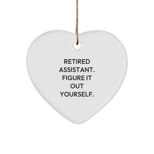Funny Retired Assistant Gifts from Men for Friends - Heart Ornament, Quote 'Retired Assistant. Figure It Out Yourself.' for Christmas Unique Gifts - Image 1