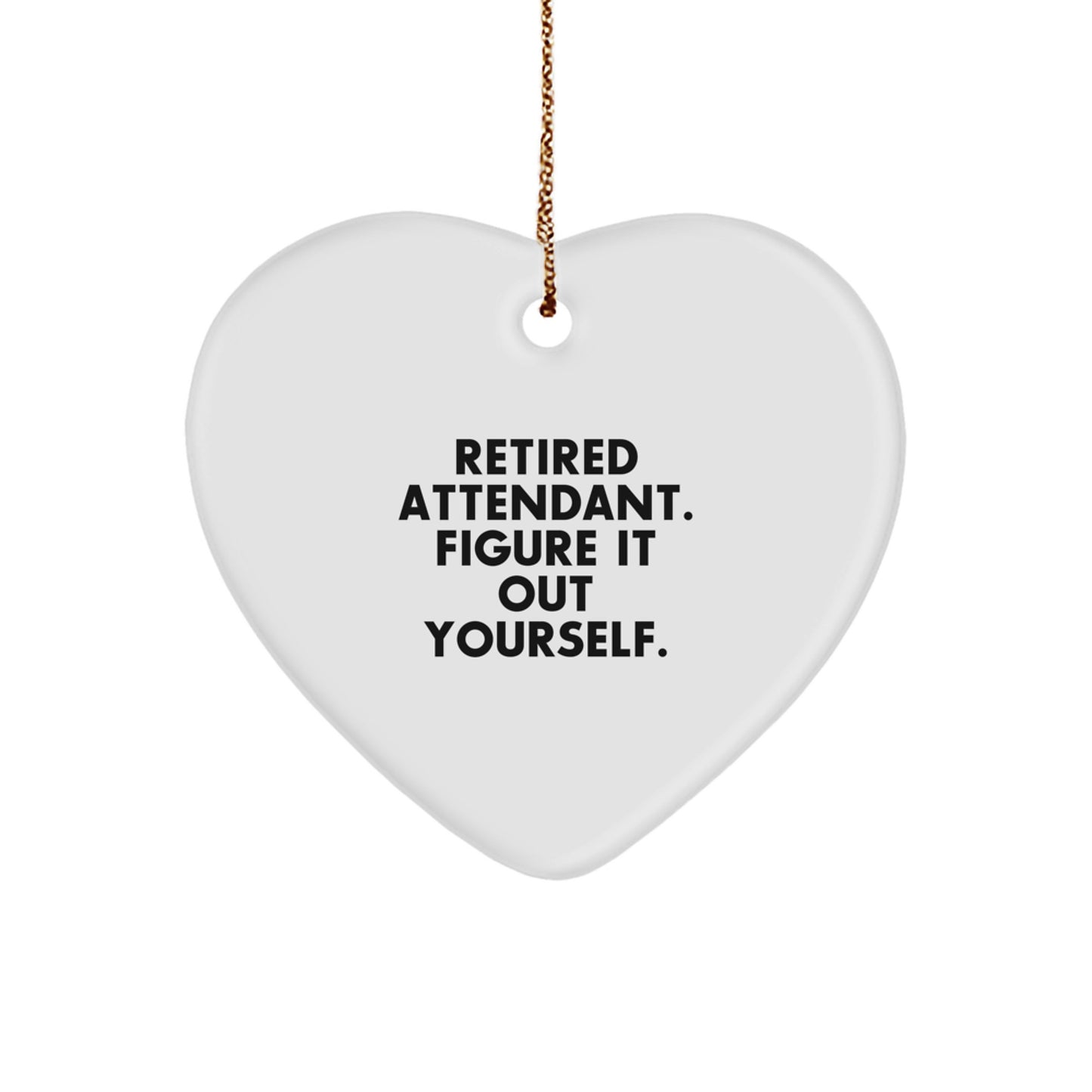 Funny Heart Ornament Gifts for Retired Attendant, Attendant Gifts from Friends, Attendant Heart Ornament Christmas Unique Gifts - Image 1