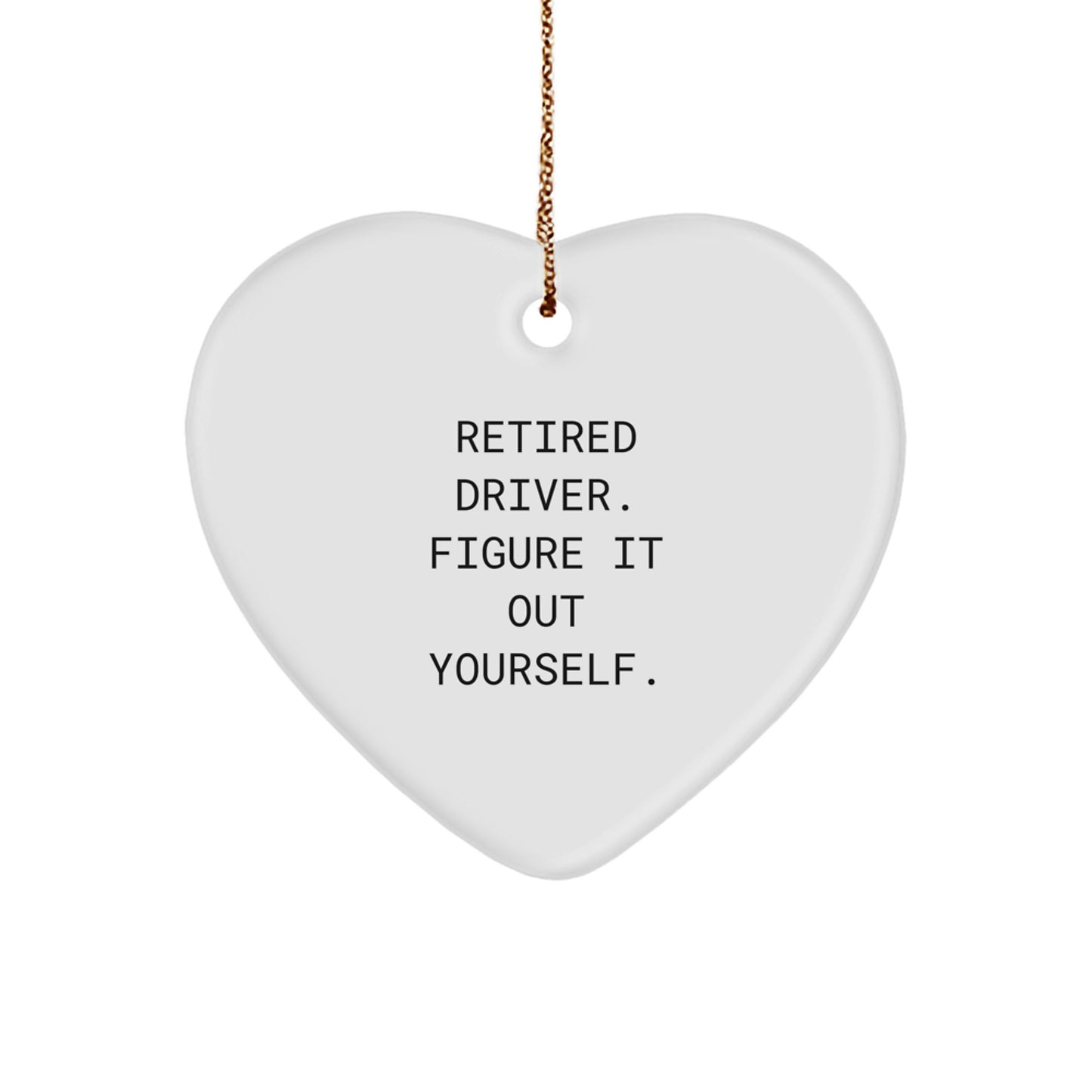 Funny Driver Gifts, Gifts from Friends for Driver Men, Heart Ornament - Image 1