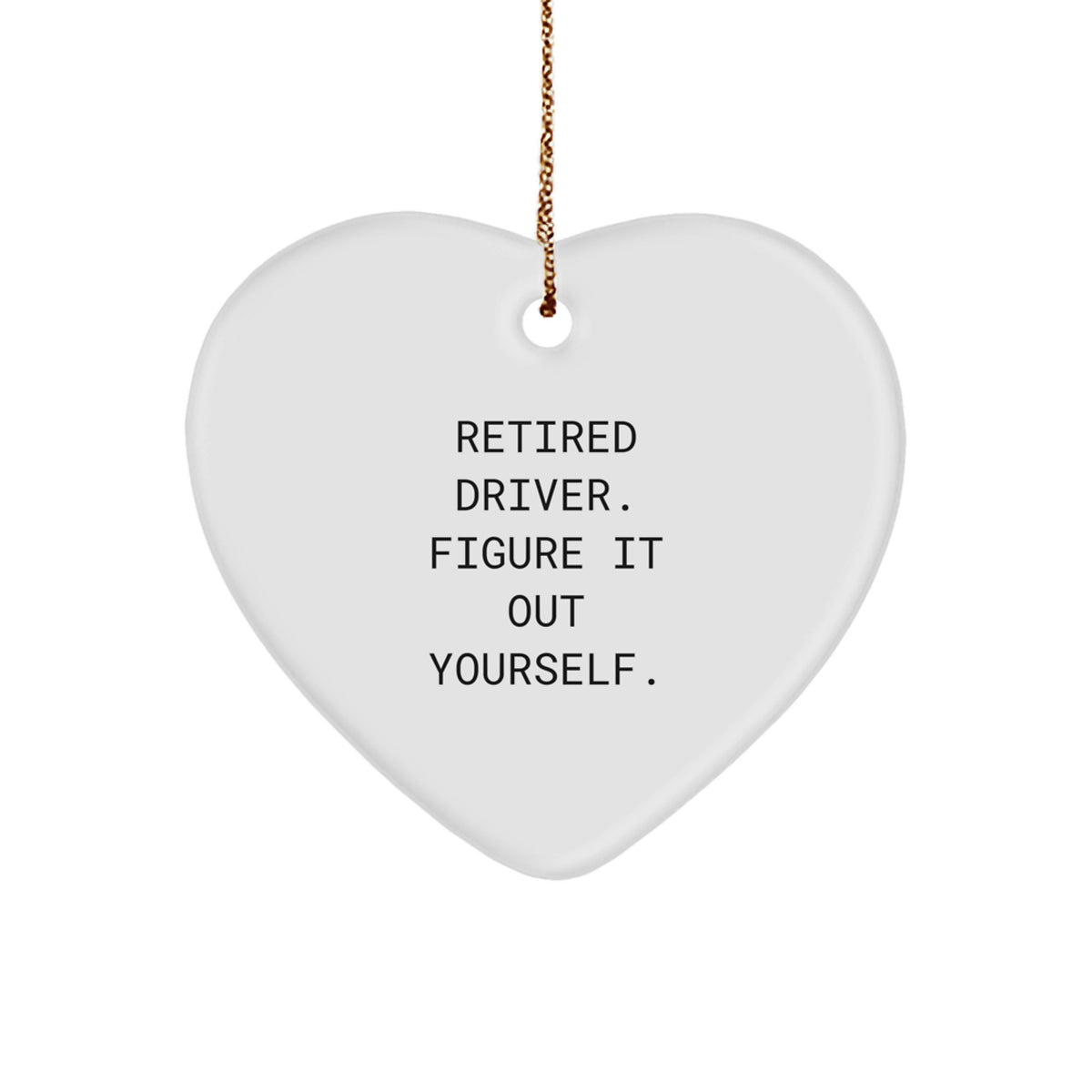 Funny Driver Gifts, Gifts from Friends for Driver Men, Heart Ornament - Image 1