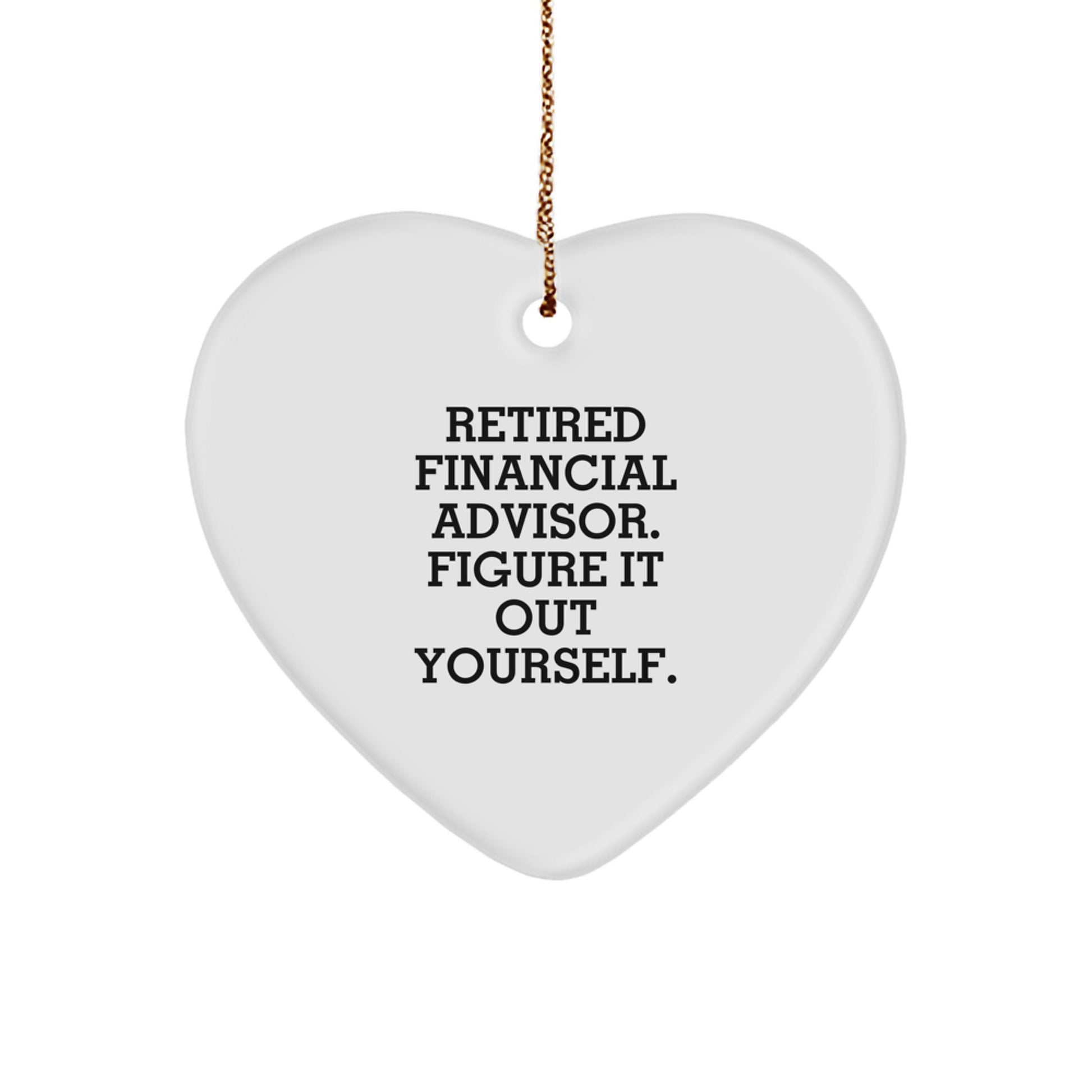 Funny Financial Advisor Heart Ornament Gifts from Friends, Family, or Coworkers to Financial Advisors for Christmas Unique Gifts - Image 1
