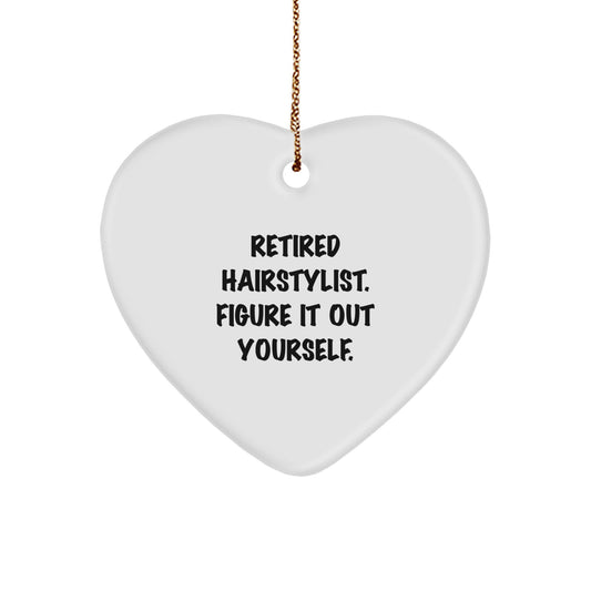 Funny Hairstylist Gifts, Heart Ornament for Friends, Coworkers, Family, or Men and Women, Retired Hairstylist Figure It Out Yourself, Christmas Unique Gifts - Image 1