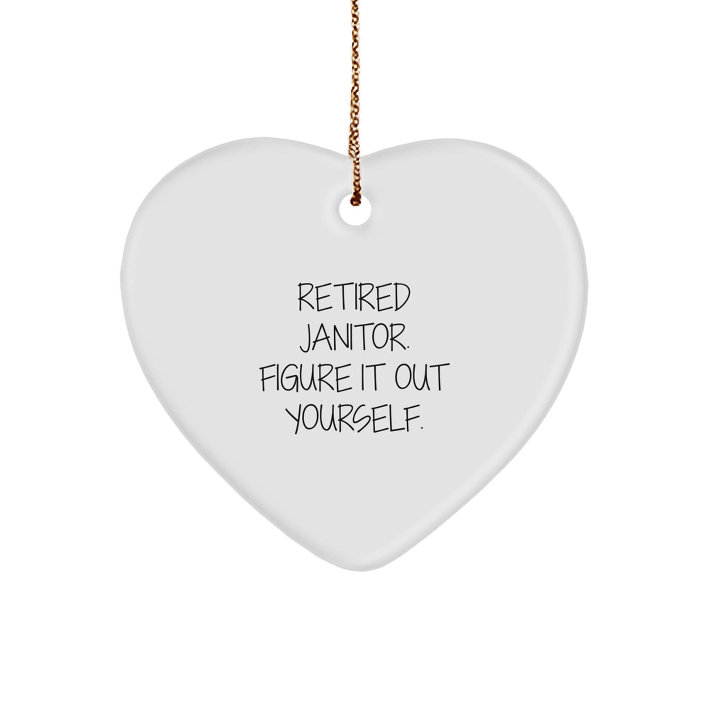 Janitor's Heartfelt Gift, Funny Retired Janitor Quote, Heart Ornament for Men, Christmas Unique Gifts from Friends, Gifts for Retired Janitors - Image 1
