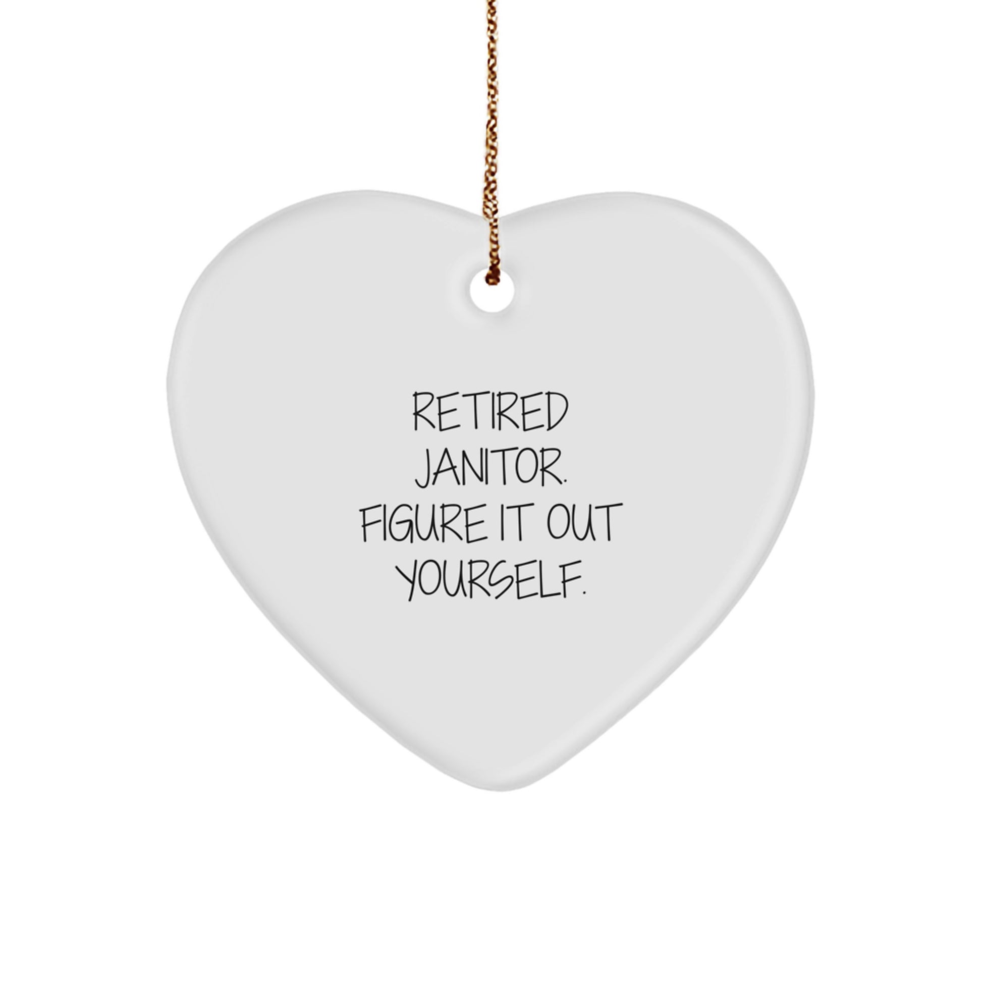 Janitor's Heartfelt Gift, Funny Retired Janitor Quote, Heart Ornament for Men, Christmas Unique Gifts from Friends, Gifts for Retired Janitors - Image 1