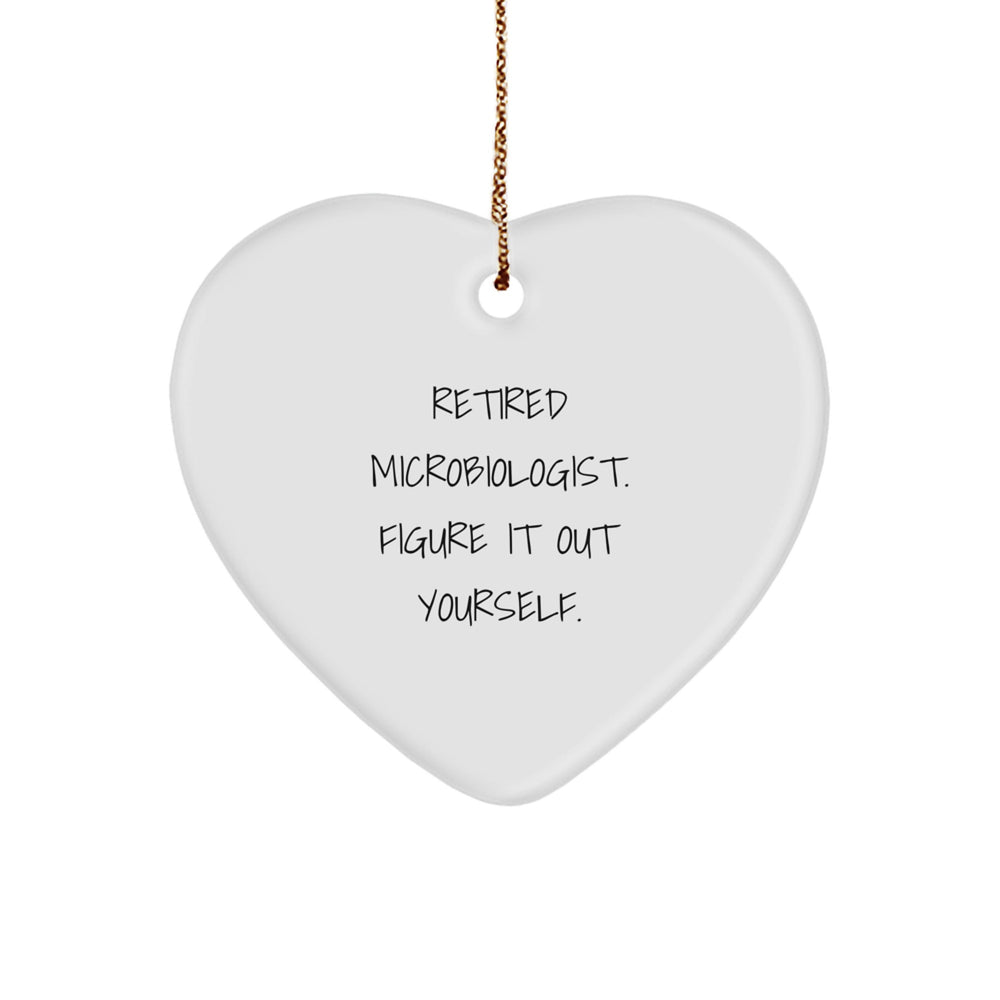 Gifts from Microbiologists to Friends - Funny Heart Ornament for Christmas, Unique Gifts for Microbiologist, Retired Microbiologist Figure It Out Yourself - Image 1