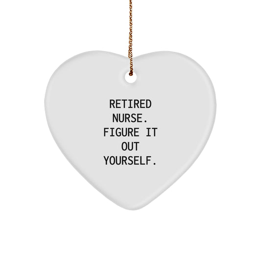 Nurse Gift for Christmas - Retired Nurse Figure It Out Yourself Heart Ornament, Gifts from Family to Nurse - Image 1
