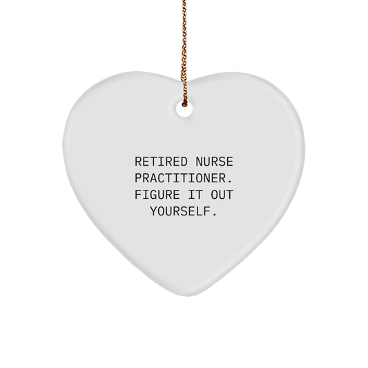 Nurse Practitioner Heart Ornament Gifts from Friends for Christmas - 'Figure It Out Yourself' Quote - Image 1