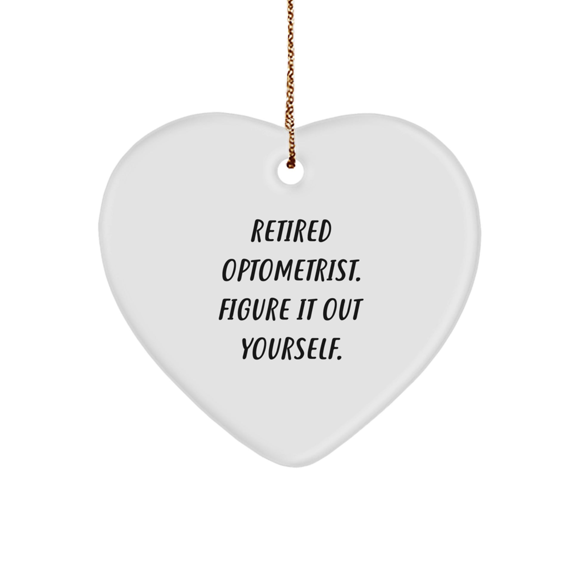 Funny Optometrist Gifts from Friends for Christmas - 'Figure It Out Yourself' Heart Ornament - Image 1