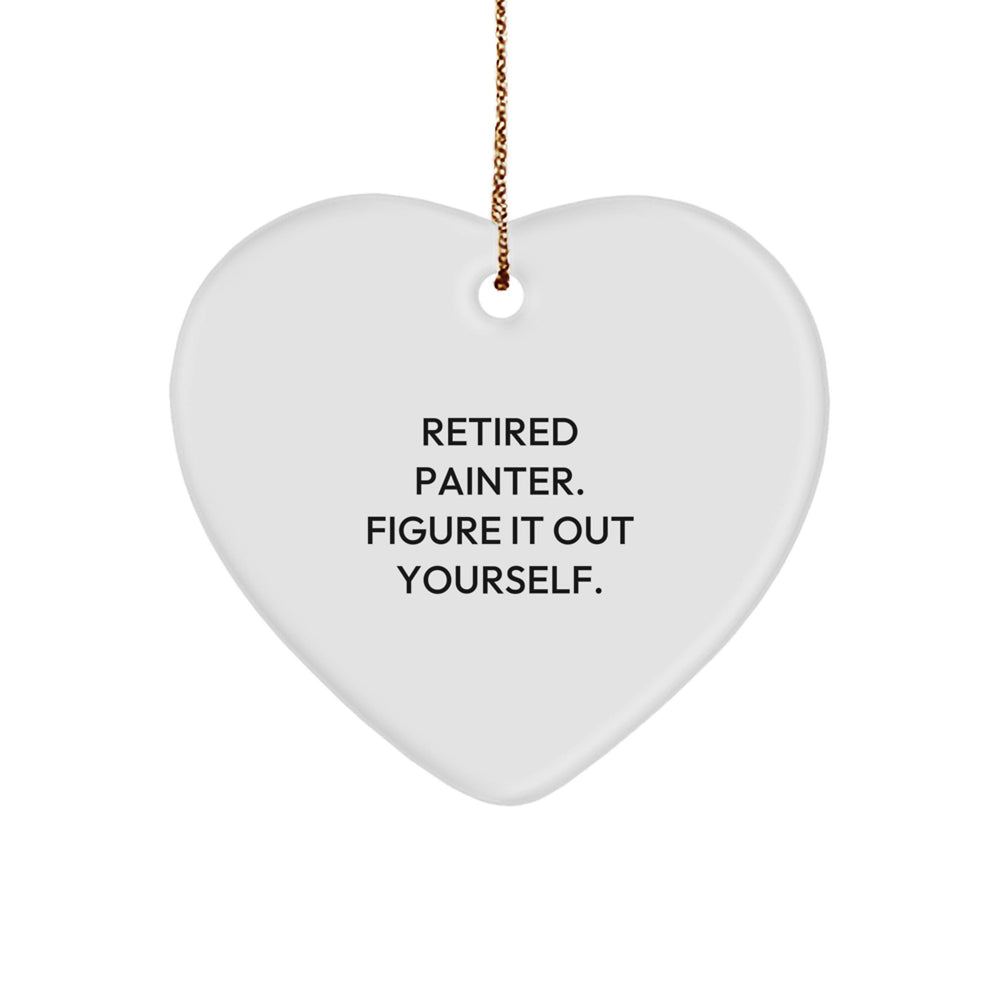 Painter's Heartfelt Gift from Friends and Family - Retired Painter Quote Heart Ornament for Christmas - Image 1