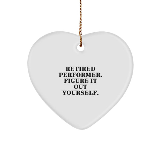 Funny Performer Heart Ornament Gifts from Friends and Family for Christmas, Heart Shaped, White Color, Unique Gifts for Performer, Retired Performer Figure It Out Yourself, Christmas Heart Gift - Image 1