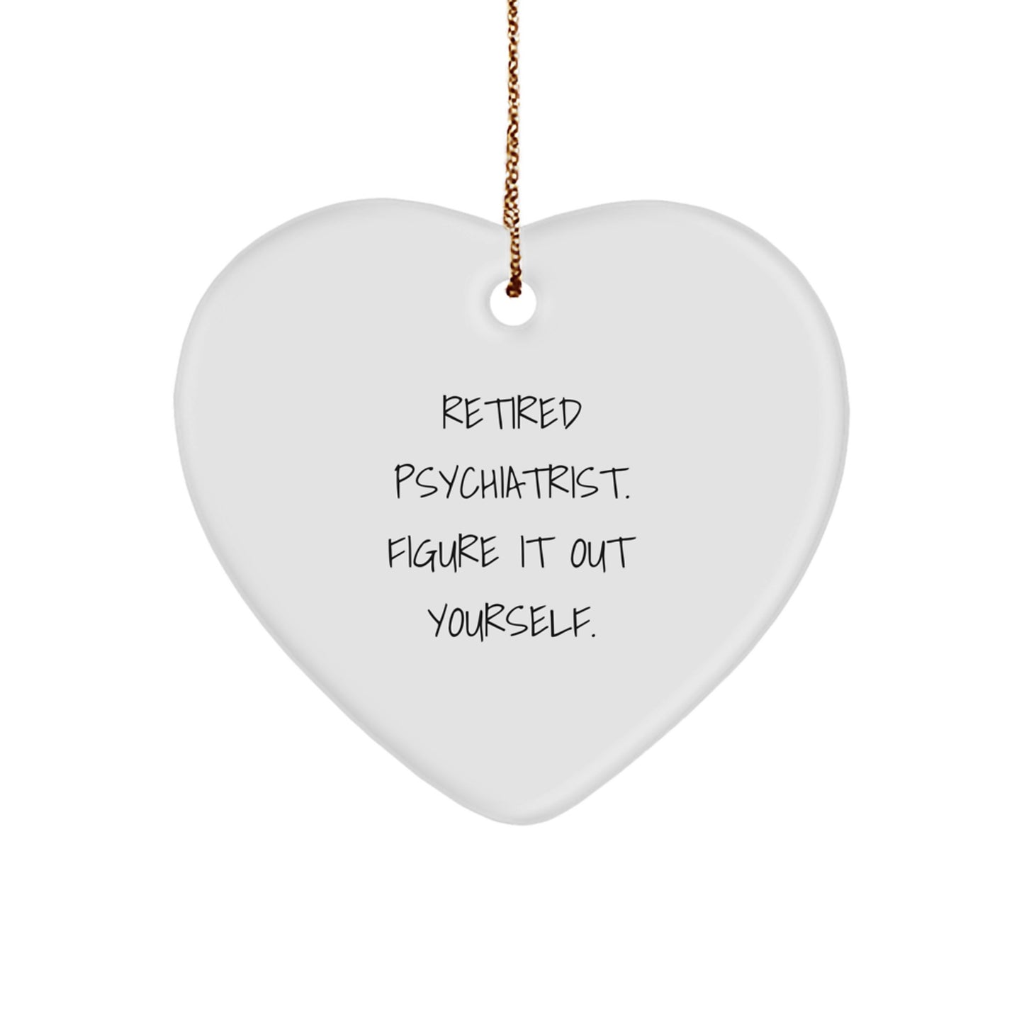 Funny Quote Gifts from Men to Psychiatrist Heart Ornament Christmas Unique Gifts - Image 1