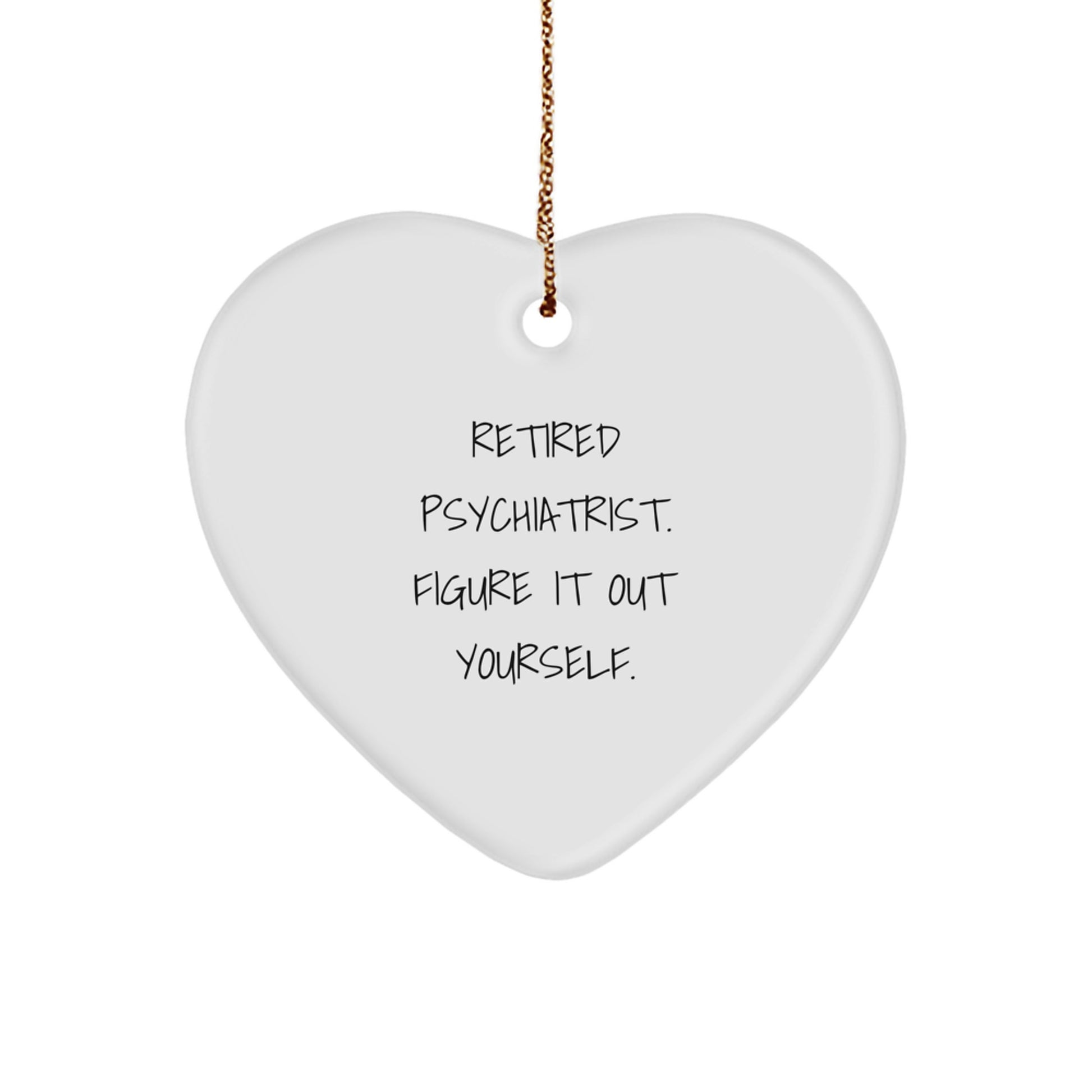 Funny Quote Gifts from Men to Psychiatrist Heart Ornament Christmas Unique Gifts - Image 1