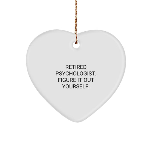Christmas Unique Gifts for Psychologist Friends from Men - Heart Ornament with Retired Psychologist Figure It Out Yourself Quote - Image 1