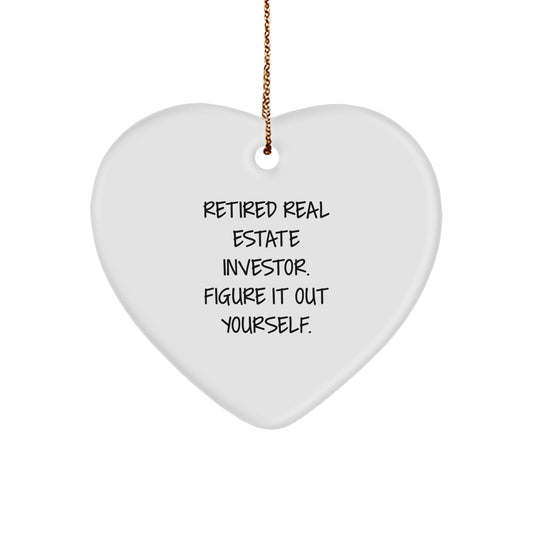 Funny Real Estate Investor Gifts for Christmas, Heart Ornament Quote, 'Retired Real Estate Investor. Figure It Out Yourself.' Gifts from Family, Friends, or Coworkers - Image 1