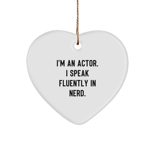 Christmas Funny Actor Heart Ornament, 'I'm An Actor. I Speak Fluently In genius.', Gifts from Friends for Actor, Unique Actor Christmas Unique Gifts - Image 1