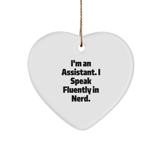 Funny Assistant Gifts from Men for Assistant Friends, Heart Ornament I'm An Assistant. I Speak Fluently In genius. Christmas Unique - Image 1