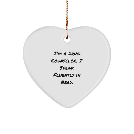 Funny Drug Counselor Gifts, Heart Ornament for Friends, Coworkers, or Family Members, 'I'm A Drug Counselor. I Speak Fluently In genius.' Christmas Unique Gifts, Gifts from Men, Women, or Friends - Image 1