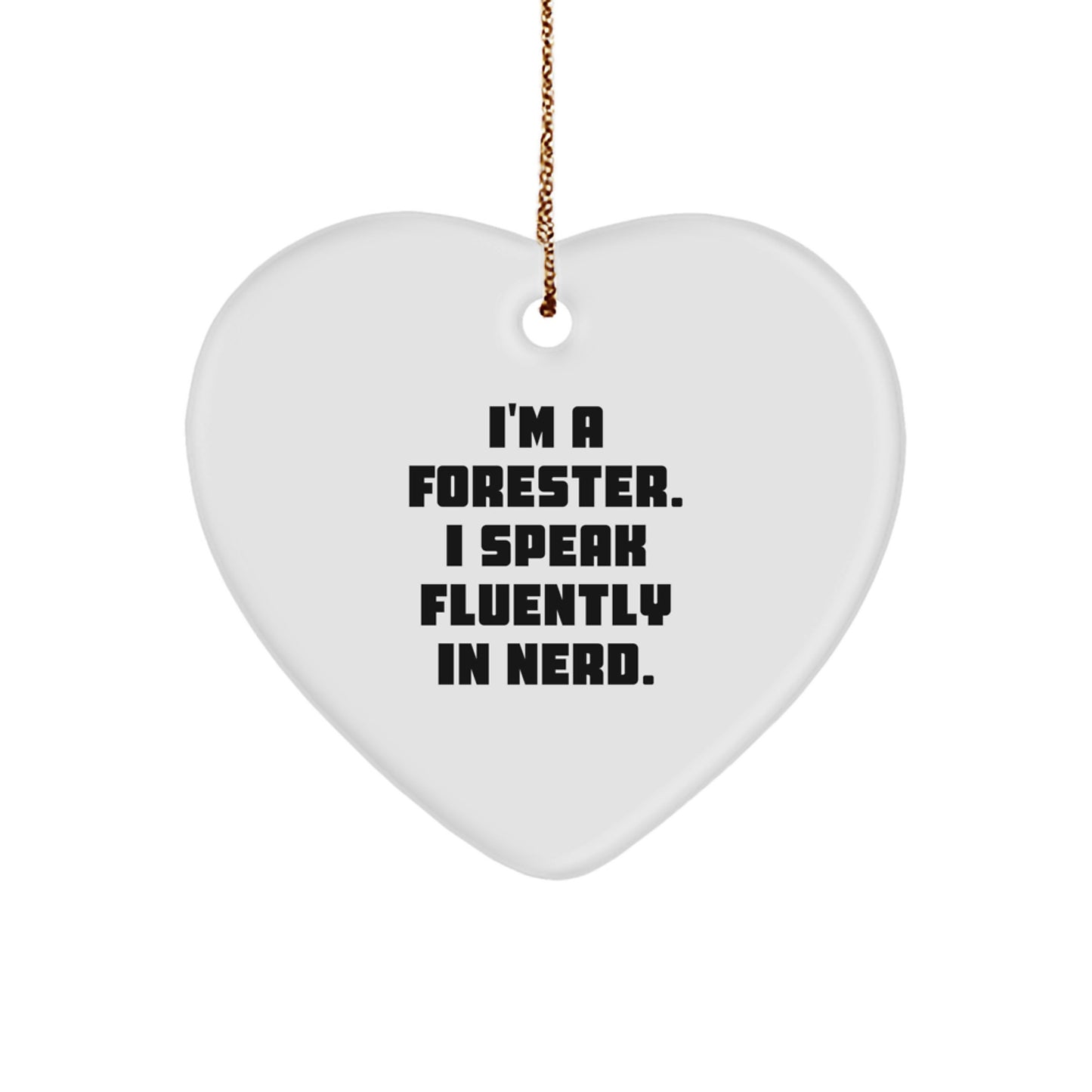 Christmas Unique Gifts for Forester Friends from Men - I'm A Forester, Funny Heart Ornament - Image 1