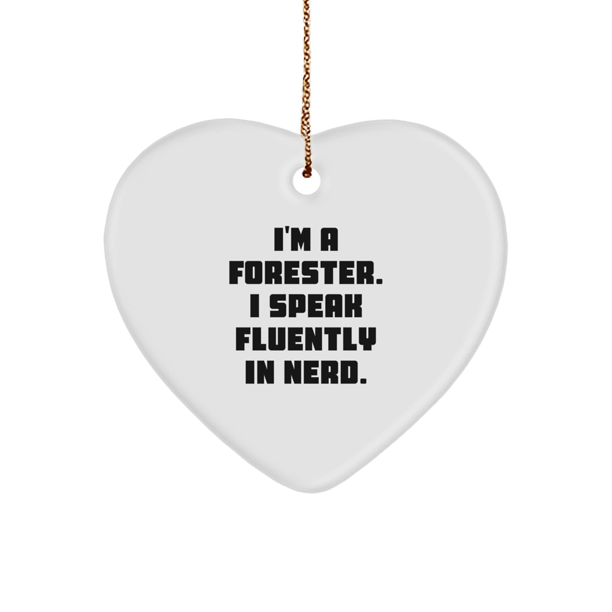 Christmas Unique Gifts for Forester Friends from Men - I'm A Forester, Funny Heart Ornament - Image 1