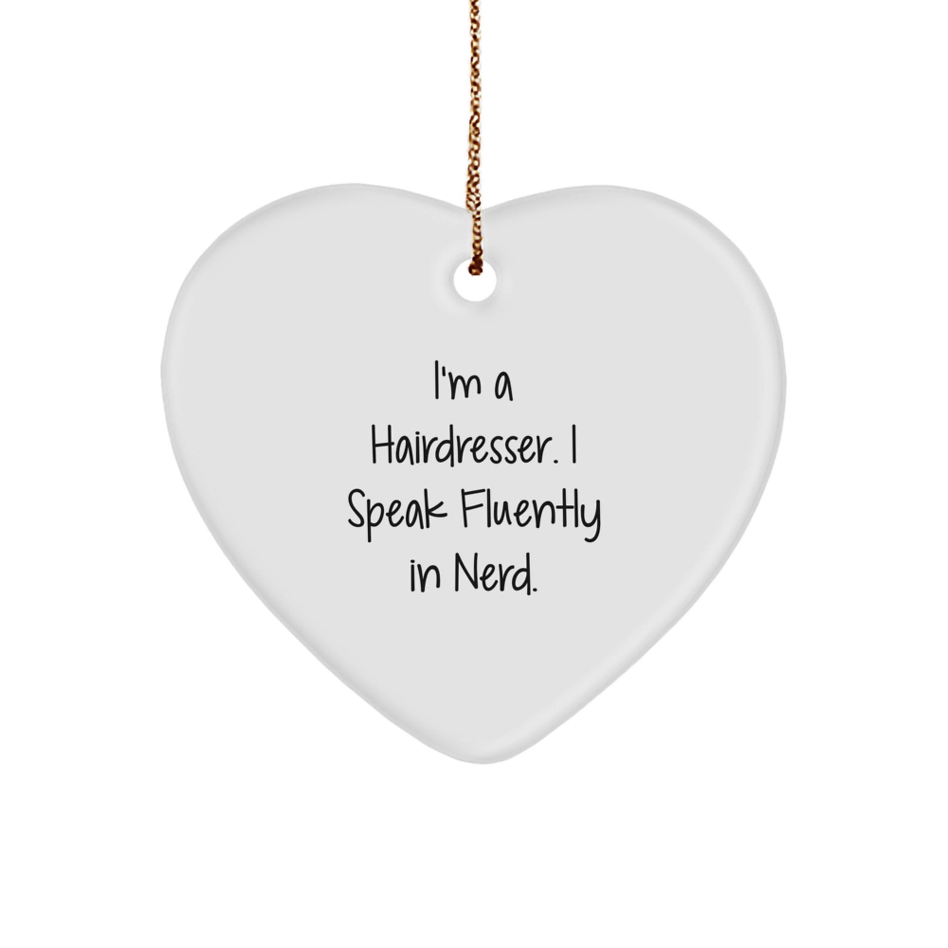 Hairdresser Heart Ornament Keepsake for Him Christmas Unique Gift I Speak - Image 1
