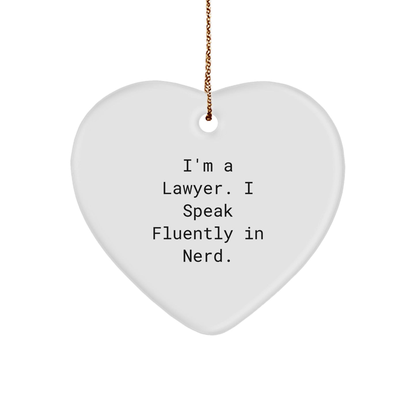Funny Lawyer Heart Ornament Gifts from Friends, Lawyer Unique Christmas Unique Gifts, Heart Shaped Ornament for Lawyer - Image 1