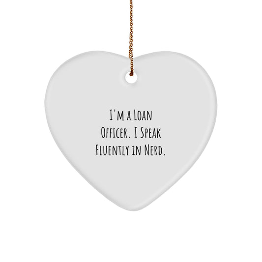 Funny Loan Officer Gifts from Friends, I'm A Loan Officer. I Speak Fluently In genius. Christmas Unique Heart Ornament for Loan Officer Coworkers - Image 1